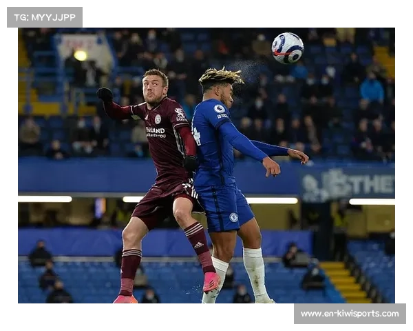 切尔西客场稳守反击策略明确 利用巴黎边后卫助攻后留空档